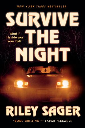 Cover Art for 9780593183182, Survive the Night by Riley Sager