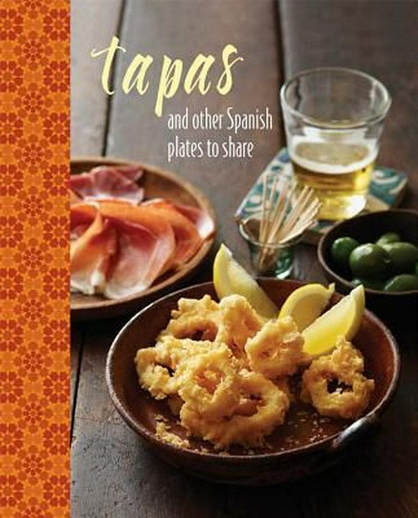 Cover Art for 9781849755702, Tapas and other Spanish plates to share by Ryland Peters & Small