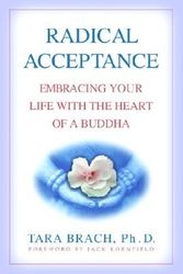 Cover Art for 9780553801675, Radical Acceptance: Embracing Your Life with the Heart of a Buddha by Tara Brach