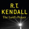 Cover Art for 9780340964149, The Lord's Prayer by R.T. Kendall