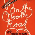 Cover Art for 9781101616192, On the Noodle Road by Jen Lin-Liu