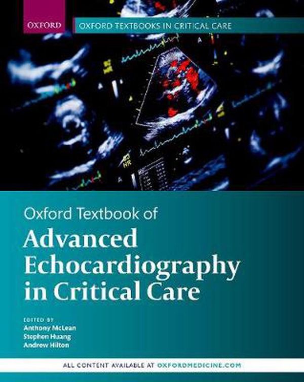 Cover Art for 9780198749288, Oxford Textbook of Advanced Critical Care Echocardiography (Oxford Textbooks in Critical Care) by Anthony McLean, Stephen Huang, Andrew Hilton