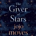 Cover Art for 9780718183233, The Giver of Stars by Jojo Moyes