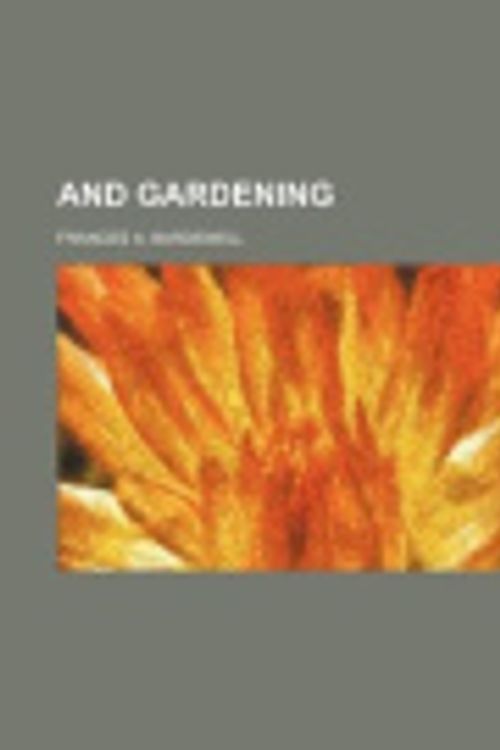 Cover Art for 9781151570673, And Gardening by Frances A. Bardswell