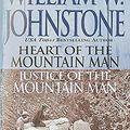 Cover Art for 9780786017904, Heart of the Mountain Man/Justice of the Mountain Man by William W. Johnstone