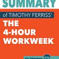 Cover Art for B074PYR32X, Summary of Timothy Ferriss' The 4-Hour Workweek: Key Takeaways & Analysis by Sumoreads