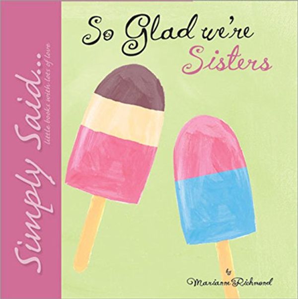 Cover Art for 9780976310143, So Glad We're Sisters by Marianne R. Richmond