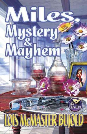 Cover Art for 9780743436182, Miles, Mystery & Mayhem by Lois McMaster Bujold