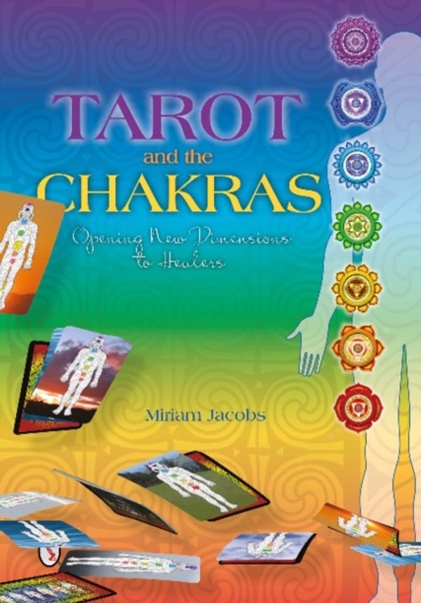 Cover Art for 9780764346637, Tarot and the Chakras: Opening New Dimensions to Healers by Miriam Jacobs