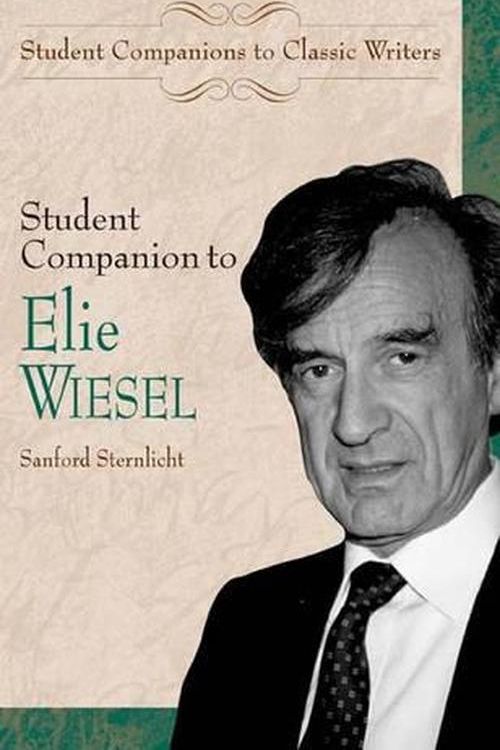 Cover Art for 9780313325304, Student Companion to Elie Wiesel by Sanford Sternlicht