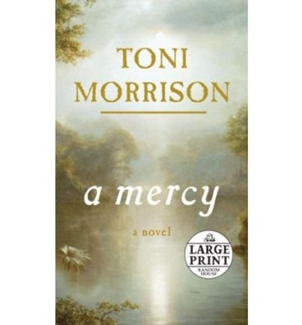 Cover Art for 9780701184582, A Mercy - Large Print Morrison, Toni ( Author ) Nov-11-2008 Paperback by Toni Morrison