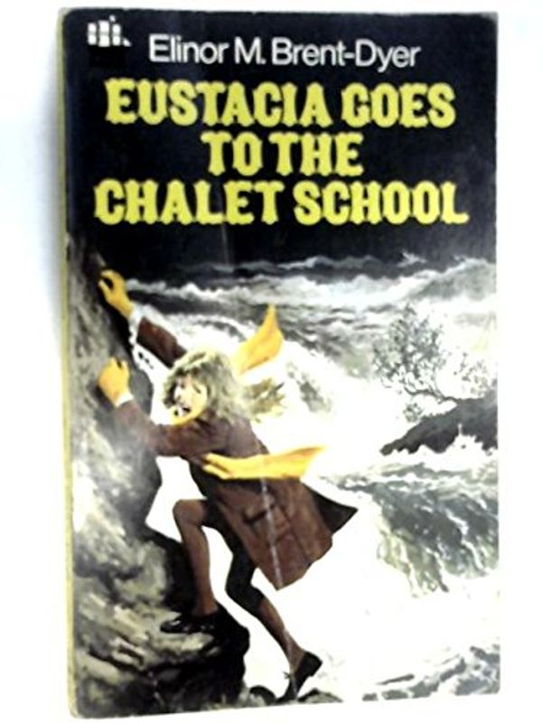 Cover Art for 9780006903741, Eustacia Goes to the Chalet School by Elinor M. Brent-Dyer