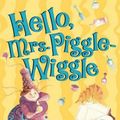 Cover Art for 9780397317158, Hello, Mrs. Piggle Wiggle by Betty MacDonald