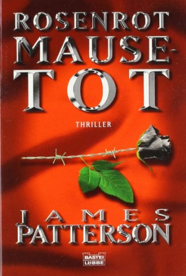 Cover Art for 9783404151738, Rosenrot Mausetot by James Patterson