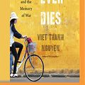 Cover Art for 9781536649482, Nothing Ever Dies by Viet Thanh Nguyen
