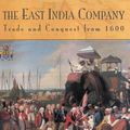 Cover Art for 9781585740598, The East India Company: Trade and Conquest from 1600 by Antony Wild