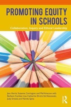 Cover Art for 9781138095526, Promoting Equity in Schools: Collaboration, inquiry and ethical leadership by Jess Harris
