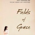 Cover Art for 9781476729602, Fields of Grace by Hannah Luce