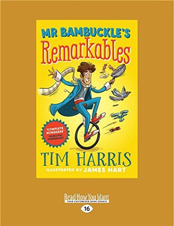 Cover Art for 9781525261800, Mr Bambuckle's Remarkables: Volume 1 by Tim Harris