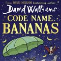 Cover Art for 9780008454296, Code Name Bananas by David Walliams