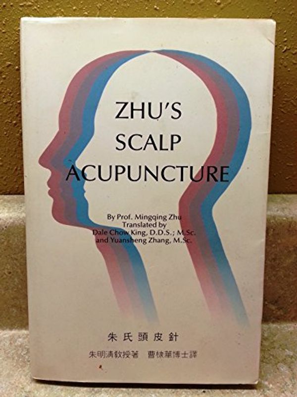 Cover Art for 9789627328162, Zhu's Scalp Acupuncture by Mingqing Zhu