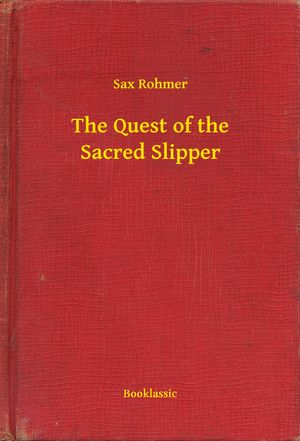 Cover Art for 9789635242610, The Quest of the Sacred Slipper by Sax Rohmer