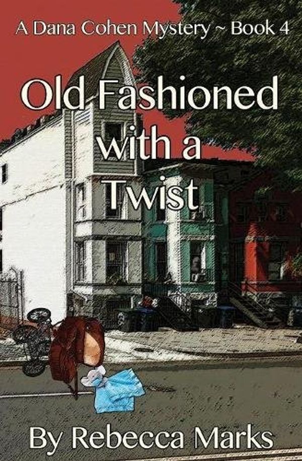 Cover Art for 9781626948419, Old Fashioned with a TwistA Dana Cohen Mystery Book 4 by Rebecca Marks