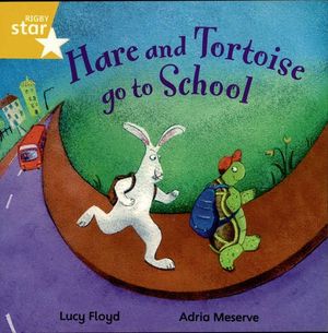 Cover Art for 9780433033714, Rigby Rocket: Year 1 Yellow Book 4 - Hare and Tortoise Go to School - Group Pack (Rigby Rocket) by Unknown