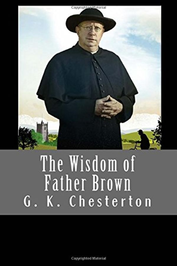 Cover Art for 9781545104941, The Wisdom of Father Brown by G. K. Chesterton