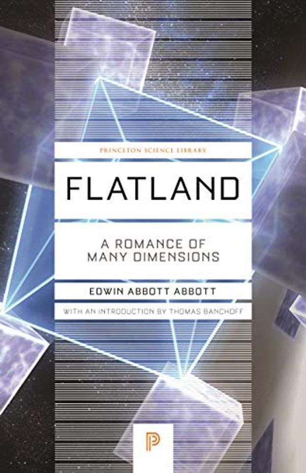 Cover Art for B00RW8FD32, Flatland: A Romance of Many Dimensions (Princeton Science Library) by Abbott, Edwin Abbott