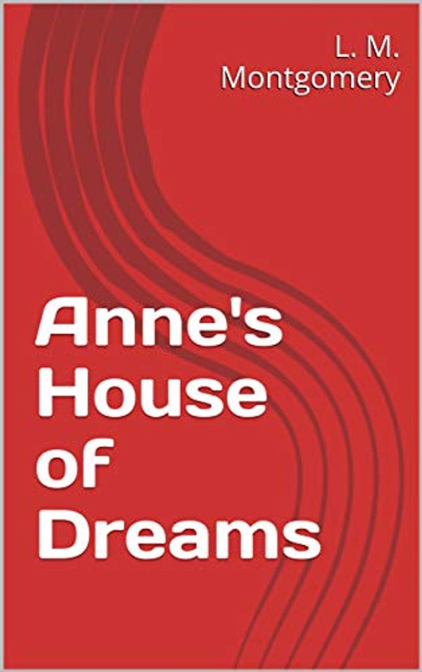 Cover Art for B081BBZD7T, Anne's House of Dreams by L. M. Montgomery