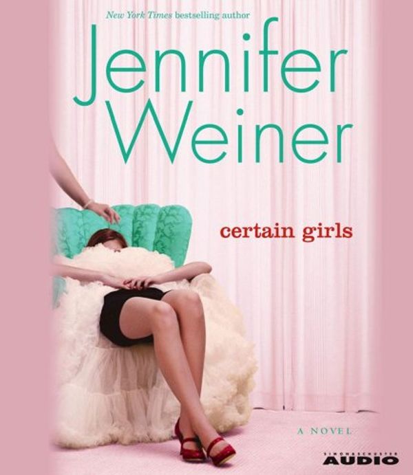 Cover Art for 9780743569866, Certain Girls by Jennifer Weiner