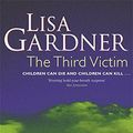 Cover Art for 9780752841625, The Third Victim by Lisa Gardner