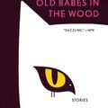 Cover Art for 9780593468418, Old Babes in the Wood by Margaret Atwood