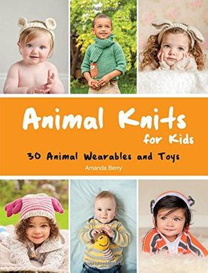 Cover Art for 9781845436025, Animal Knits for Kids by Amanda Berry