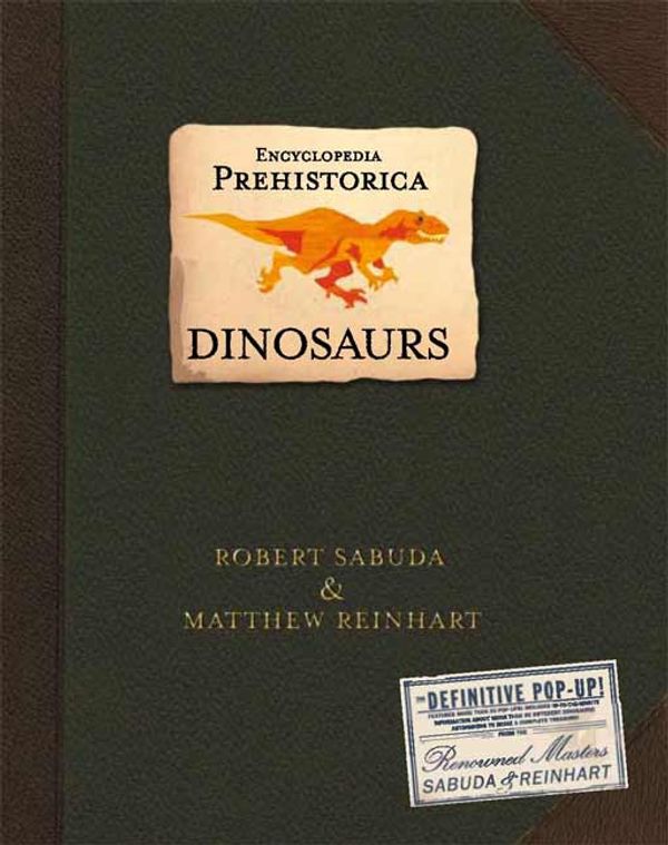 Cover Art for 9780763622282, Encyclopedia Prehistorica Dinosaurs by Robert Sabuda