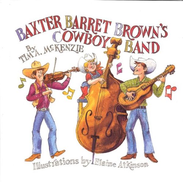 Cover Art for 9781931721776, Baxter Barret Brown’s Cowboy Band [With CD] by Tim McKenzie