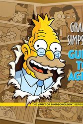 Cover Art for 9781608874521, Grampa Simpson's Guide to AgingVault of Simpsonology by Matt Groening