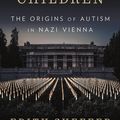 Cover Art for 9780393609646, Asperger's Children: The Origins of Autism in Nazi Vienna by Edith Sheffer