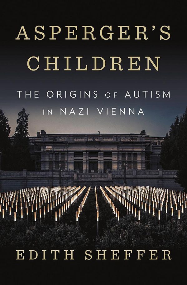 Cover Art for 9780393609646, Asperger's Children: The Origins of Autism in Nazi Vienna by Edith Sheffer