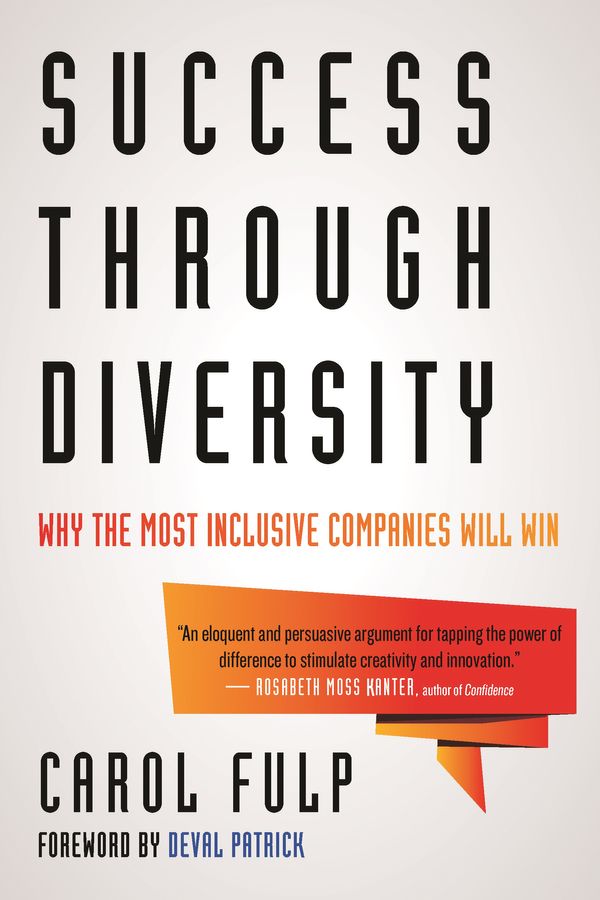Cover Art for 9780807039854, Success Through Diversity: Why Inclusive Companies Will Win by Carol Fulp