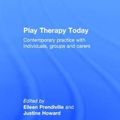 Cover Art for 9780415855051, Play Therapy Today: Contemporary Practice with Individuals, Groups and Carers by 