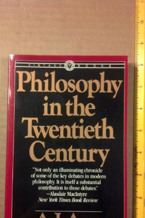 Cover Art for 9780394716558, Philosophy in the Twentieth Century by A.J. Ayer