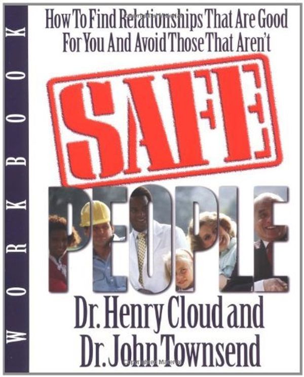 Cover Art for 0025986495015, Safe People : How to Find Relationships That Are Good for You and Avoid Those That Aren't by Henry Cloud, John Townsend
