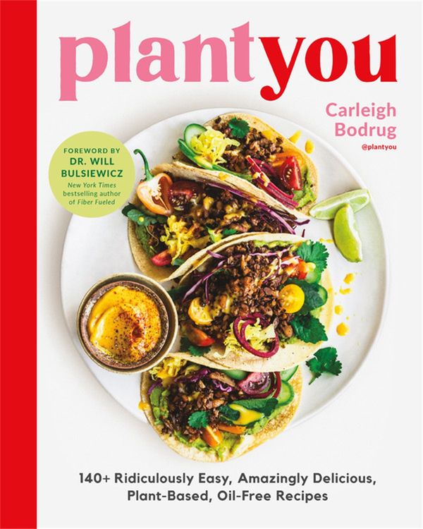 Cover Art for 9780306923043, PlantYou: 140+ Ridiculously Easy, Amazingly Delicious Plant-Based Oil-Free Recipes by Carleigh Bodrug