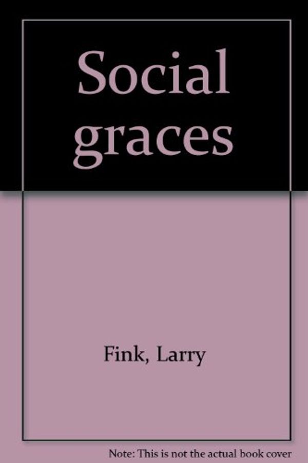 Cover Art for 9780893811594, Social graces by Larry Fink