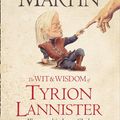 Cover Art for 9780007532322, The Wit and Wisdom of Tyrion Lannister by George R. R. Martin