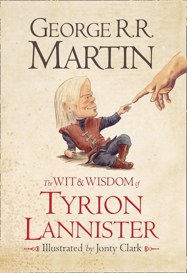 Cover Art for 9780007532322, The Wit and Wisdom of Tyrion Lannister by George R. R. Martin