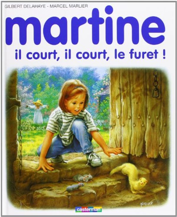 Cover Art for 9782203101456, Martine, il court, il court, le furet! by Gilbert Delahaye