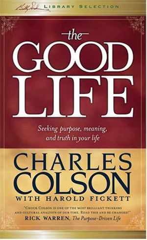 Cover Art for 9781414313085, the Good Life by Charles & Ellen Vaughn Colson